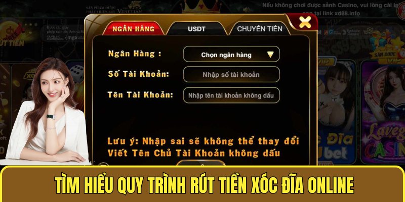  Tìm hiểu quy trình rút tiền XÓC ĐĨA ONLINE